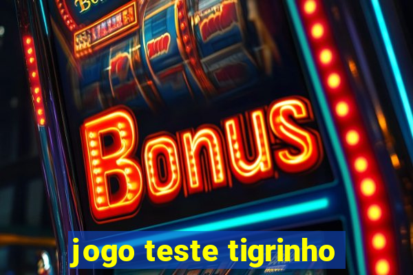 jogo teste tigrinho